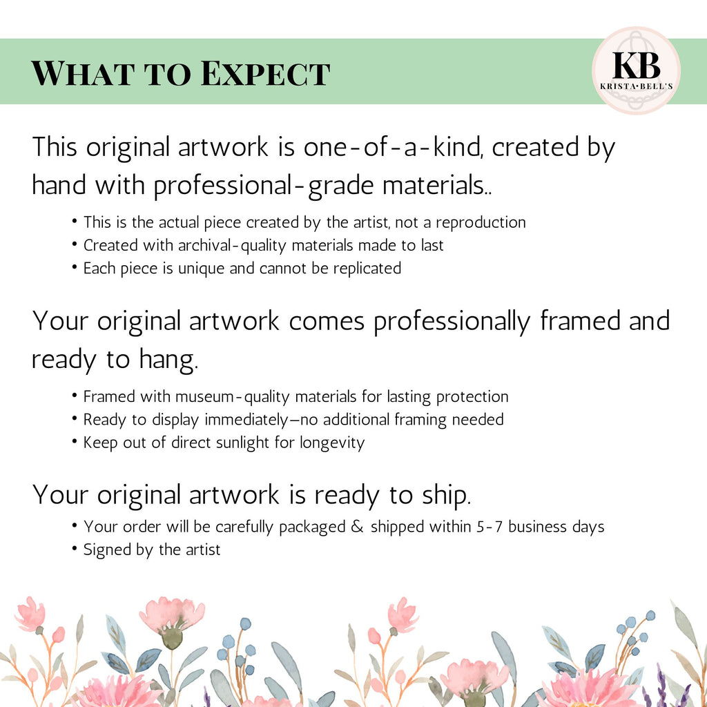 Information on what to expect when purchasing this artwork:
- This original artwork is one-of-a-kid, created by hand with professional-grade materials.
- Your original artwork comes professionally framed and ready to hang.
- Your Original artwork is ready to ship.